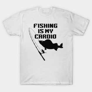 Fishing Is My Cardio - Fishing Lovers T-Shirt